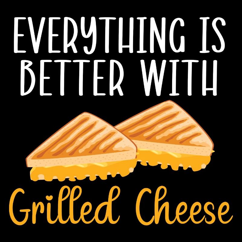 Tout est mieux avec du fromage grillé