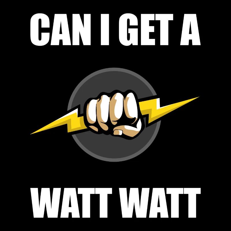 Can I Get A Watt Elektriker Geschenk