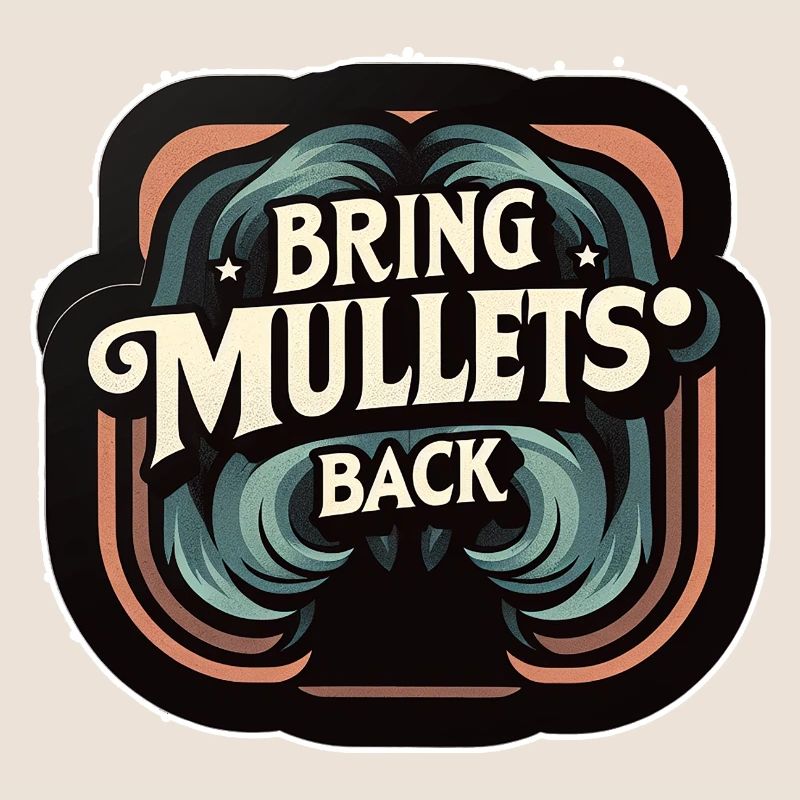 Bring Mullets Back 9
