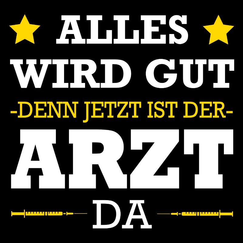 Alles Wird Gut Denn Jetzt Ist Der Arzt Da Doktor