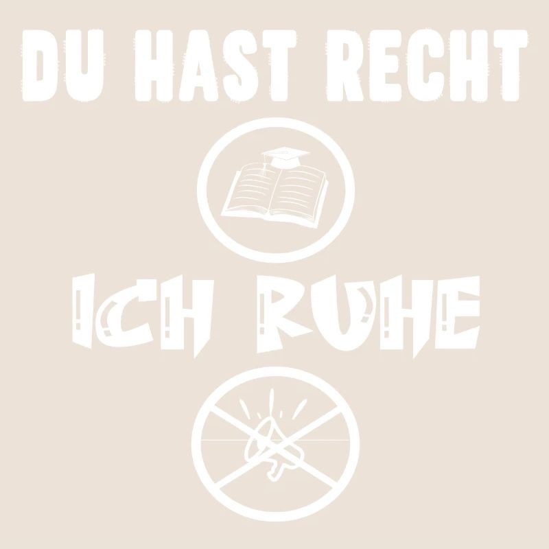 Du hast Recht ich Ruhe