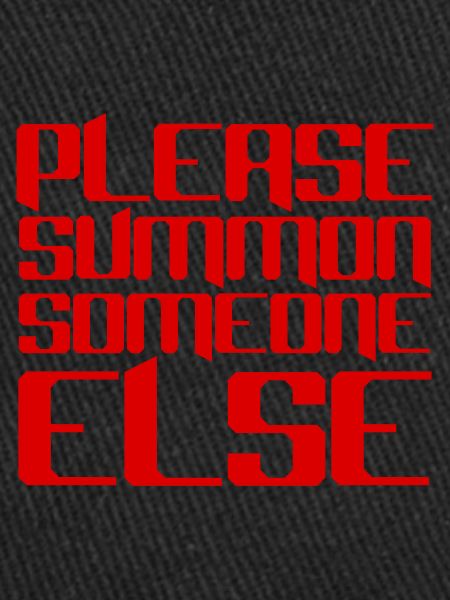 Please Summon Someone Else