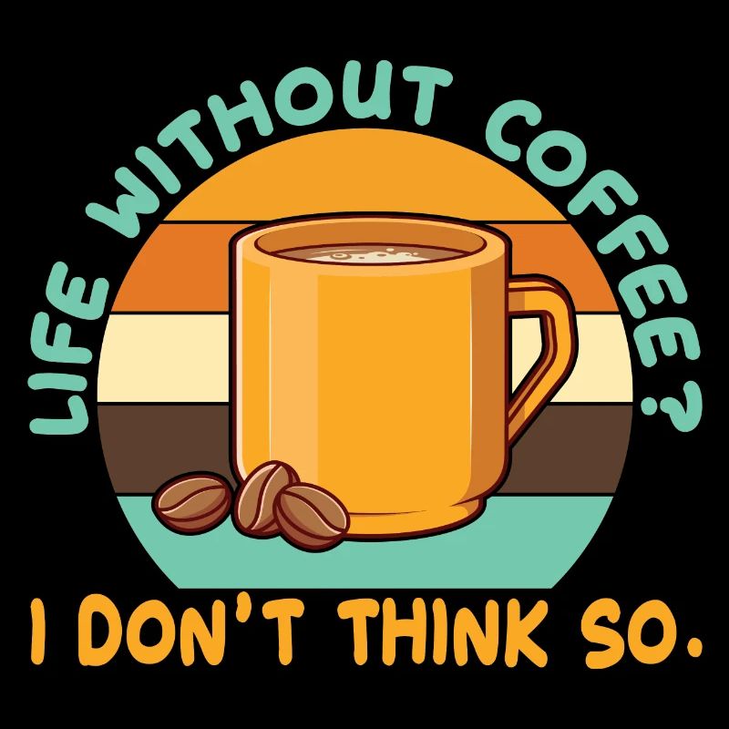 Ein Leben ohne Kaffee? Das glaube ich nicht.