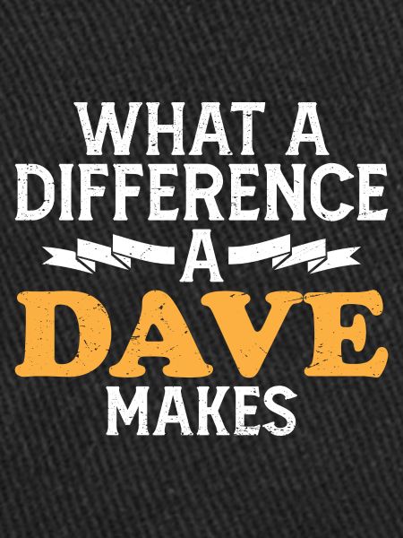 Quelle différence un Dave fait
