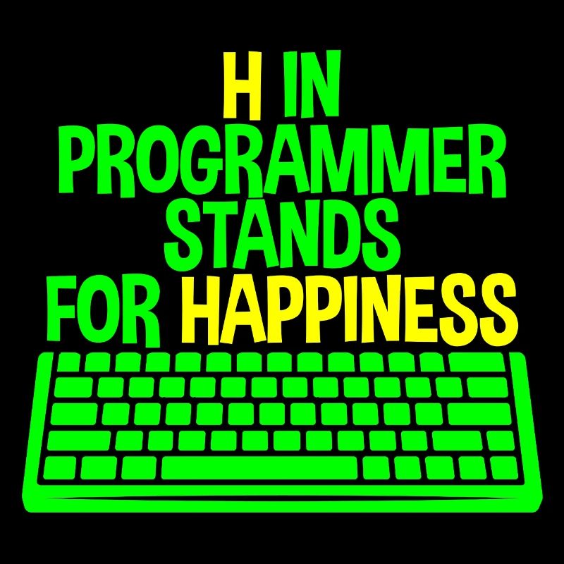 H In Programmer Stands For Happiness 4