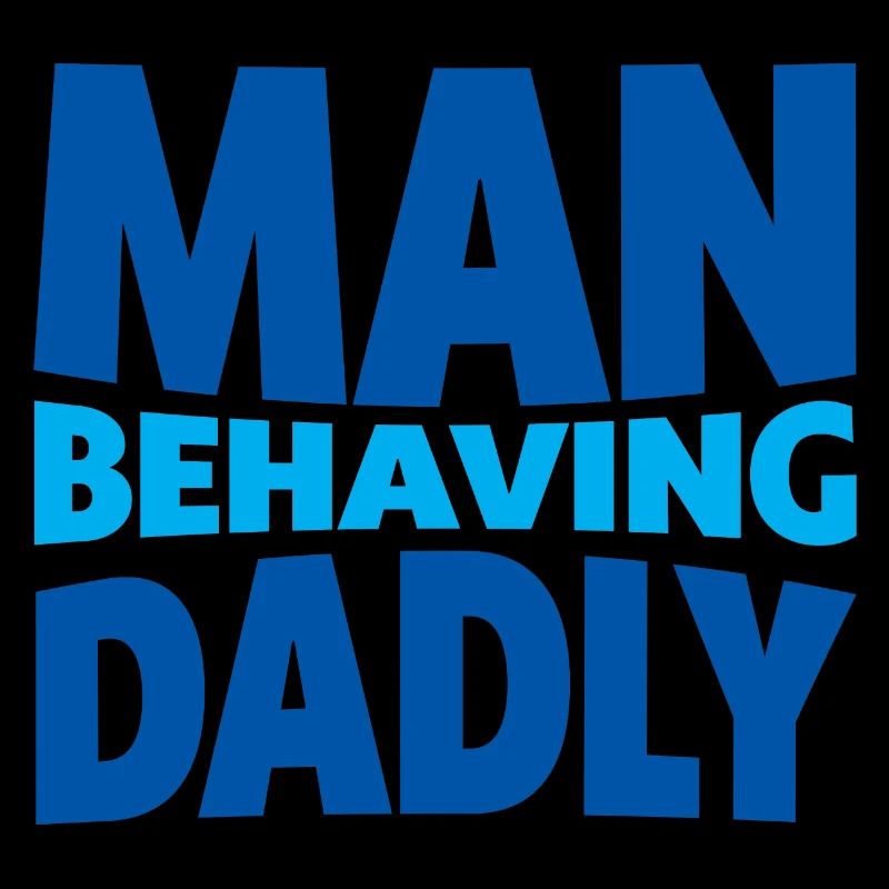Man Behaving Dadly 4