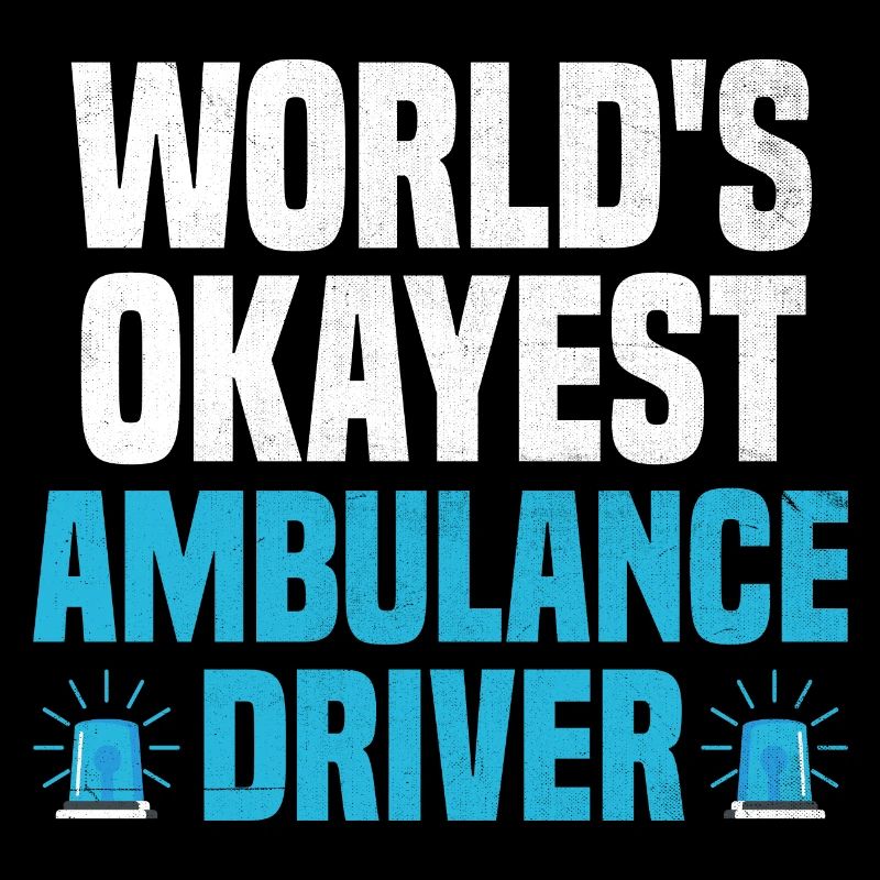 Der weltweit okayste Krankenwagenfahrer Rettungssanitäter EMS Dri