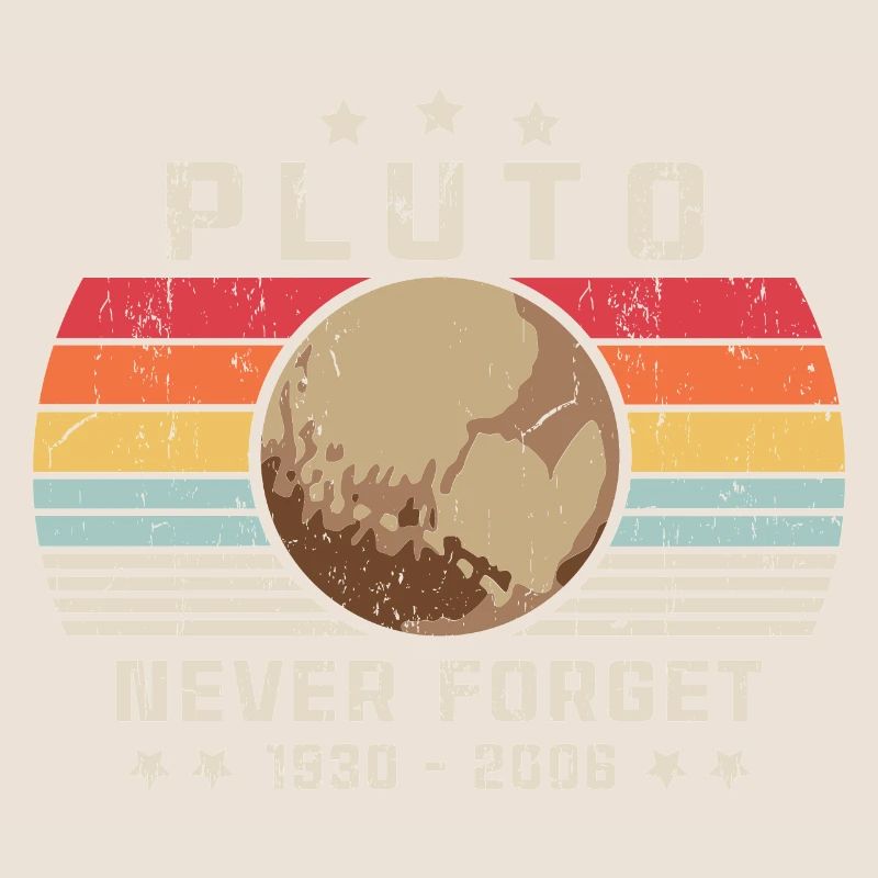 Pluto Never Forget 1930 - 2006 Retro Funny Space