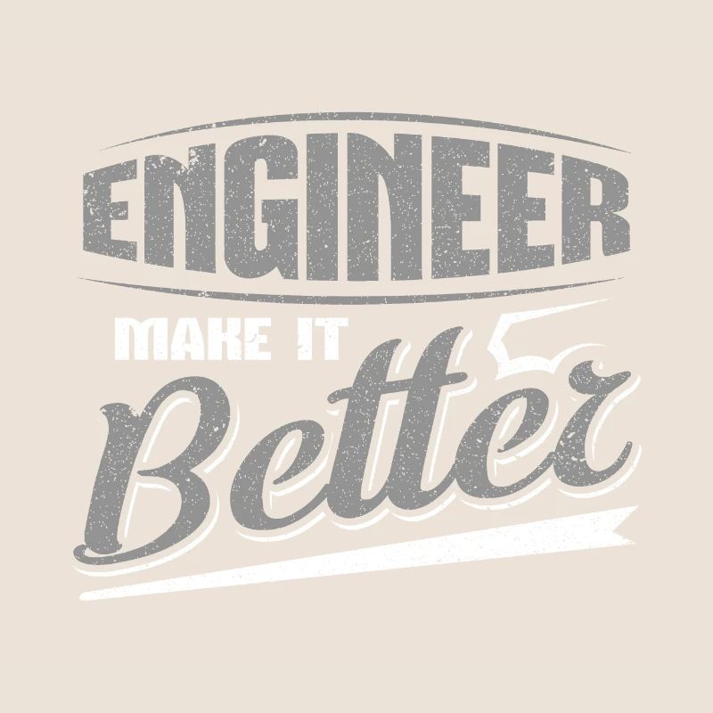 Ingenieur Make it Better Engineer Geschenke