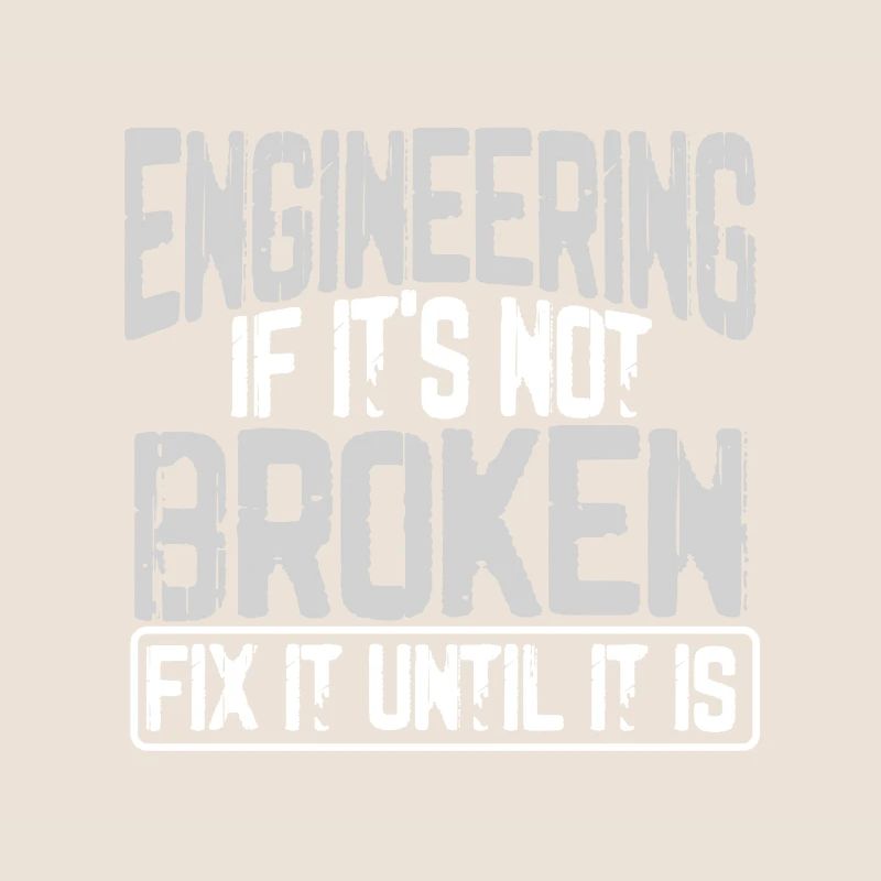 Ingénieur Humor Engineering Si ce n’est pas Borken Fix