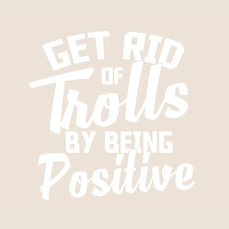 Anti Bully Gift Get Rid of Trolls By Being