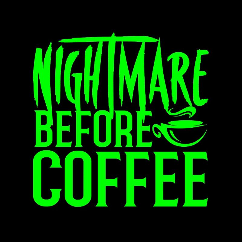Coffee Addict Gift Nightmare Before Coffee Lover
