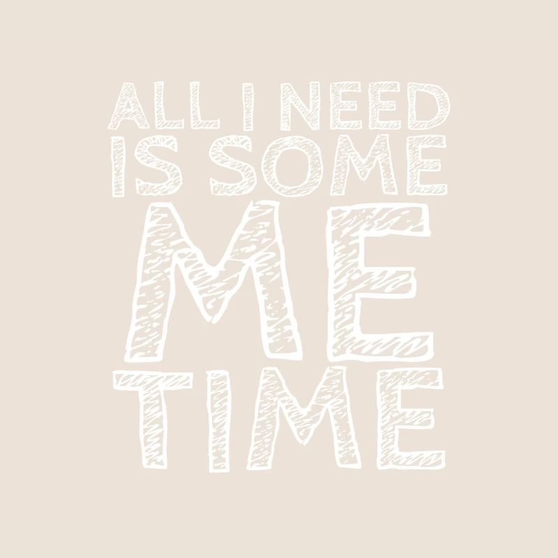 Sarcastic All I Need Is Me Time Introvert Gift