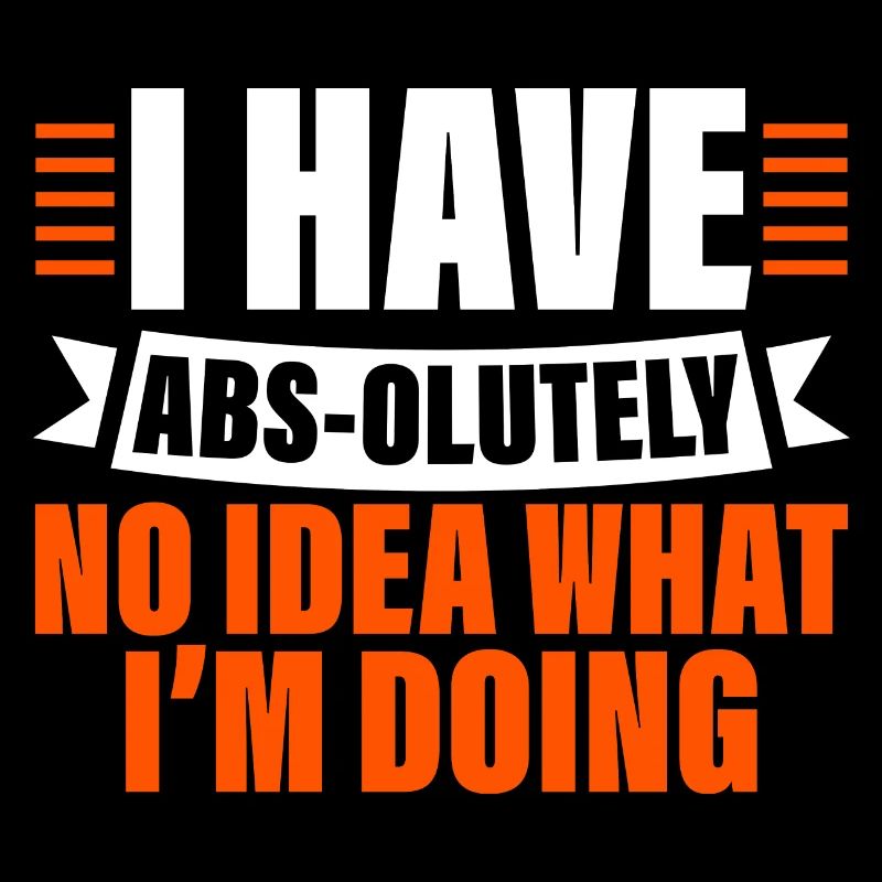 I Have Abs-olutely No Idea What I'm Doing 4