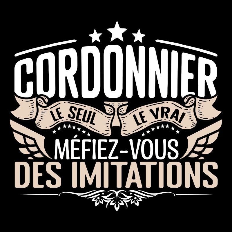 Cordonnier le seul Cordonnier le vrai Cordonnier