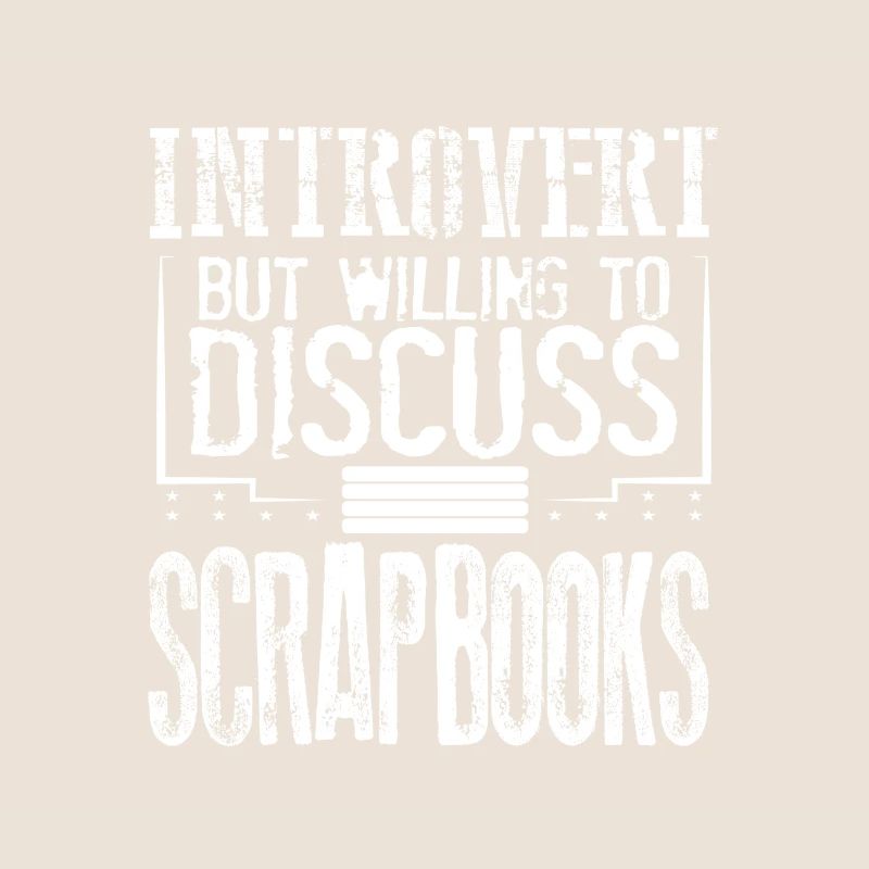 Scrapbooker Geschenk Introvertiert bereit zu diskutieren