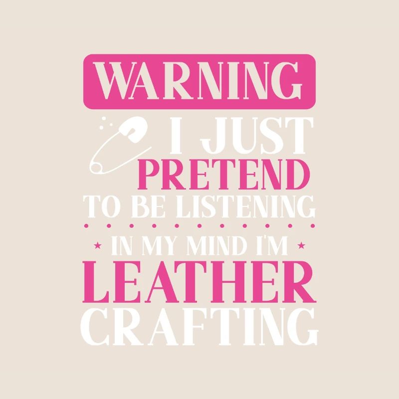 Leather Worker Gift Pretend to Listen Mind on