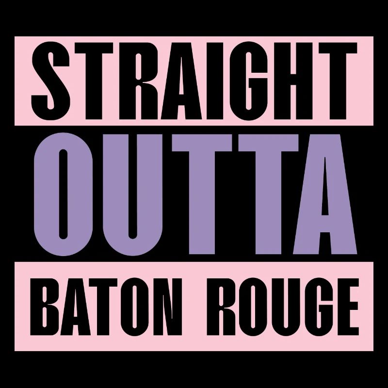 Straight Outta Baton Rouge Baton Baton Twirling