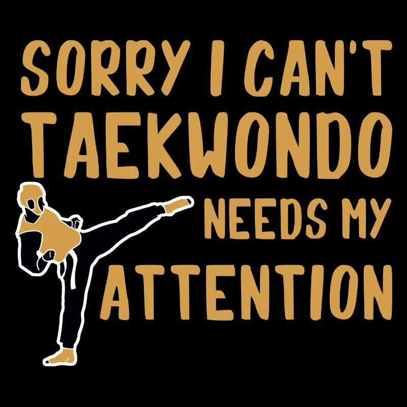 Sorry I Can't, Taekwondo Needs My Attention 2