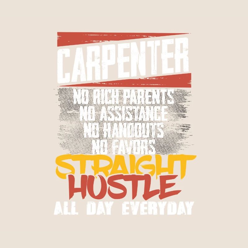 Carpenter Gift Straight Hustle All Day Everyday