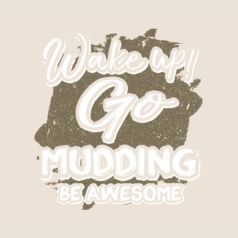 Mudder Geschenk Wake Up Go Mudding Be Awesome Mudding