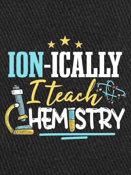 I Teach Chemistry