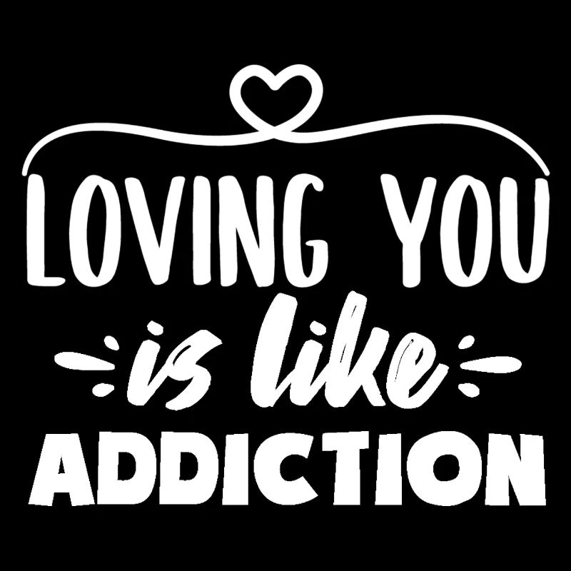 T’aimer, c’est comme Addiction Love Quotes