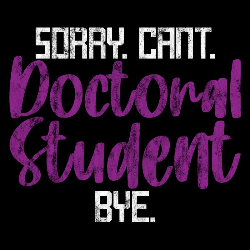 Sorry Can't Doctoral Student Bye 3
