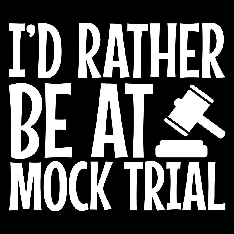 I'd Rather Be At Mock Trial 4