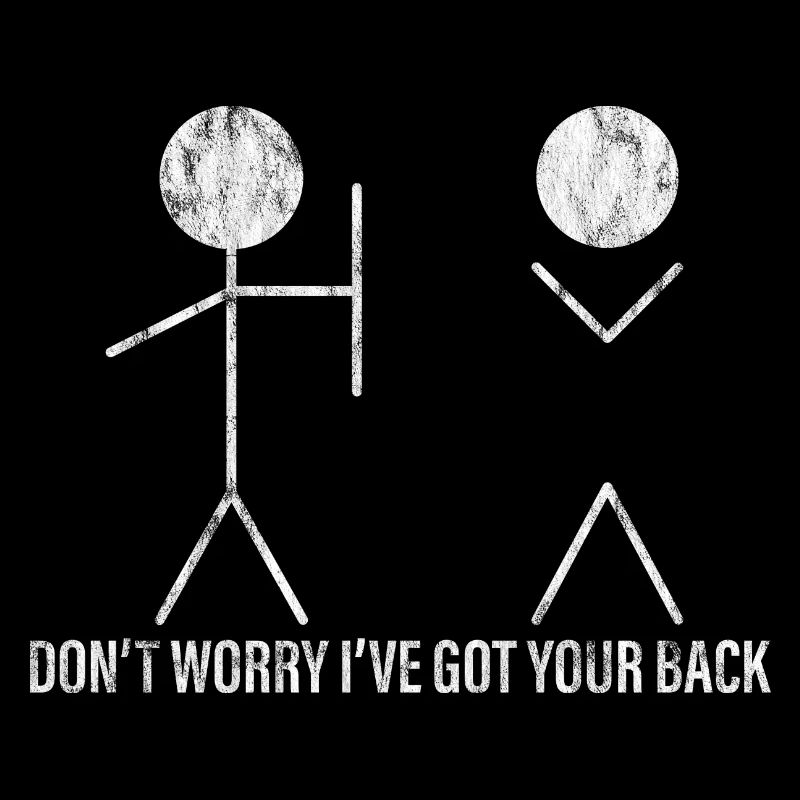 Don't Worry I've Got Your Back 3