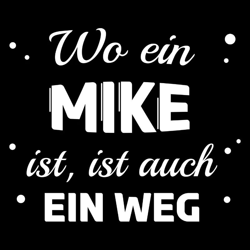 Mike Name Spruch Design für stolze Mikes