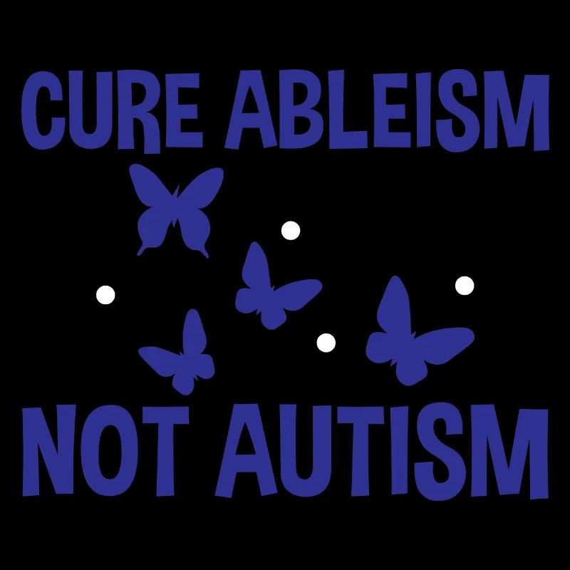 Cure Ableism Not Autism 2
