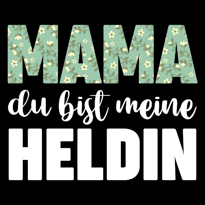Mama Du Bist Meine Heldin