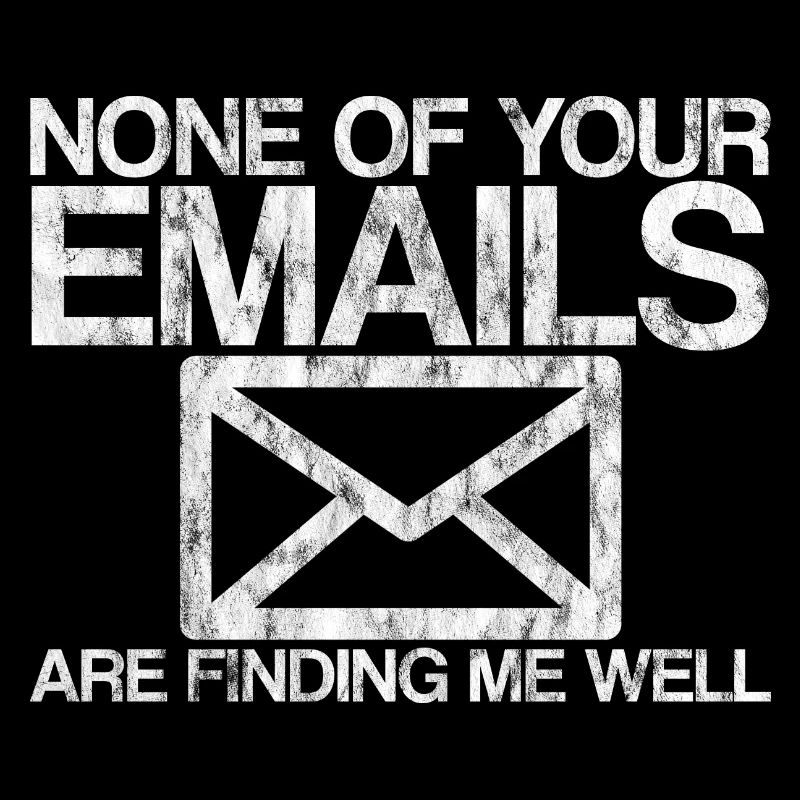 Aucun de vos e-mails ne me trouve bien 3