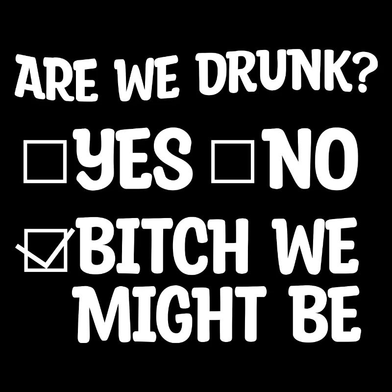 Are We Drunk, Yes No We Might Be 4