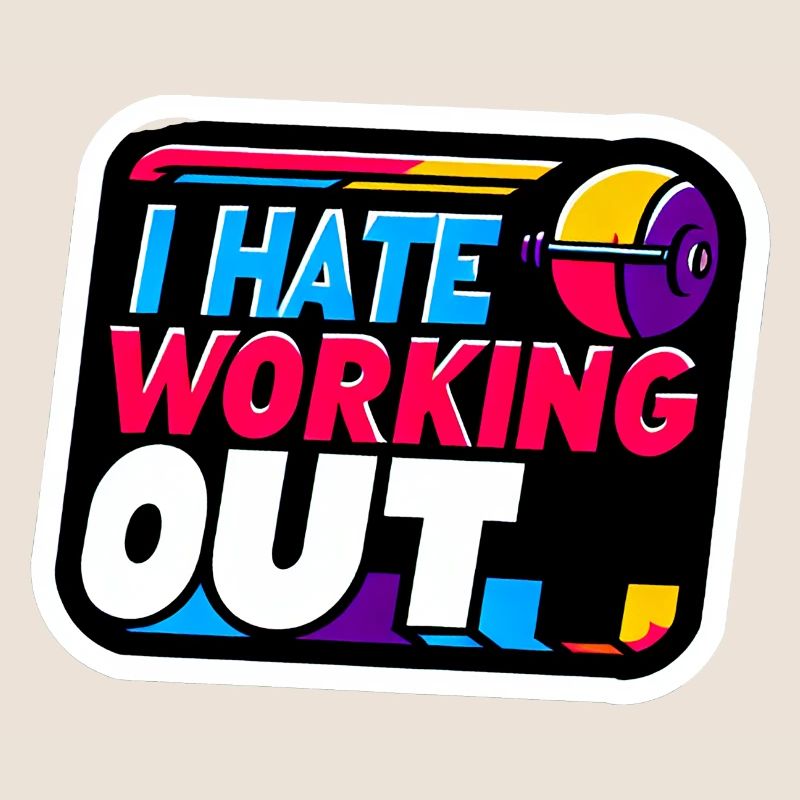 I Hate Working Out 8