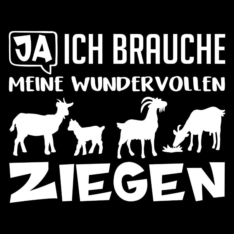 Ja ich brauche Ziegen. Ziegendesign