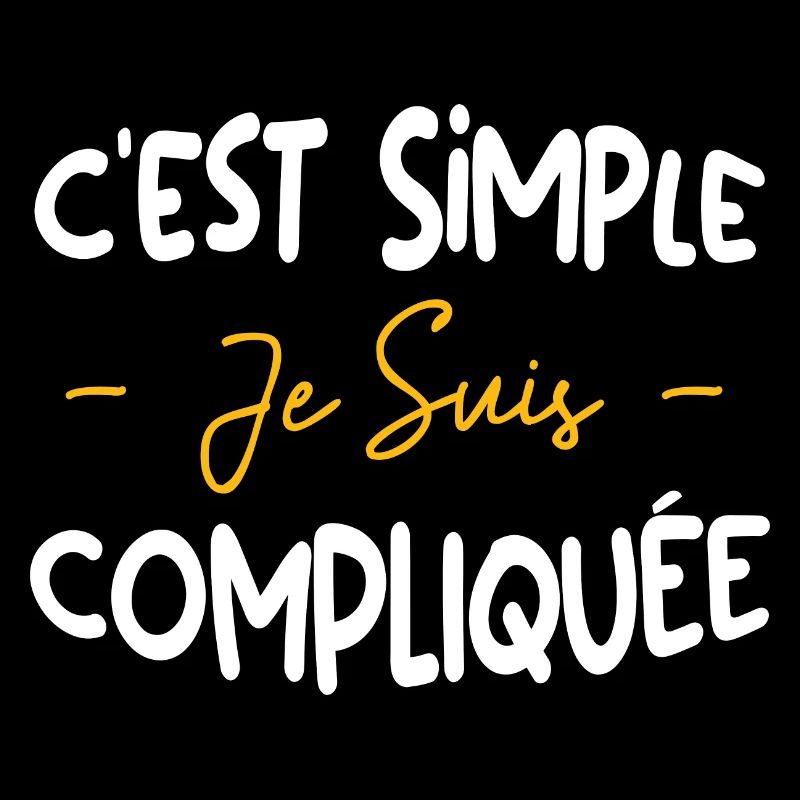 C'est Simple Je Suis Compliquée