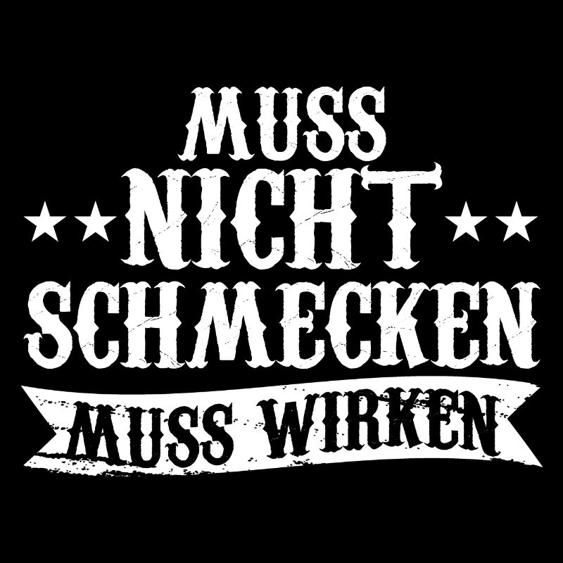 Muss Net Schmecke Muss Wirke
