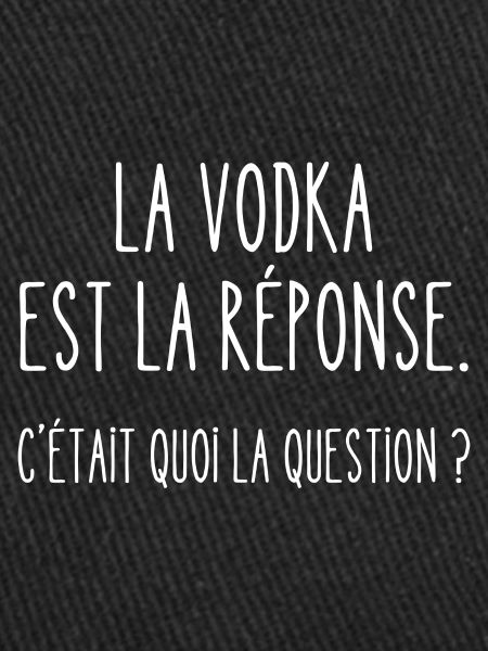 la vodka est la réponse