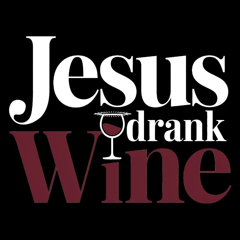 Jesus Drank Wine 6