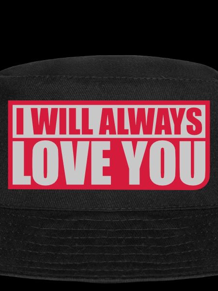 I will always love