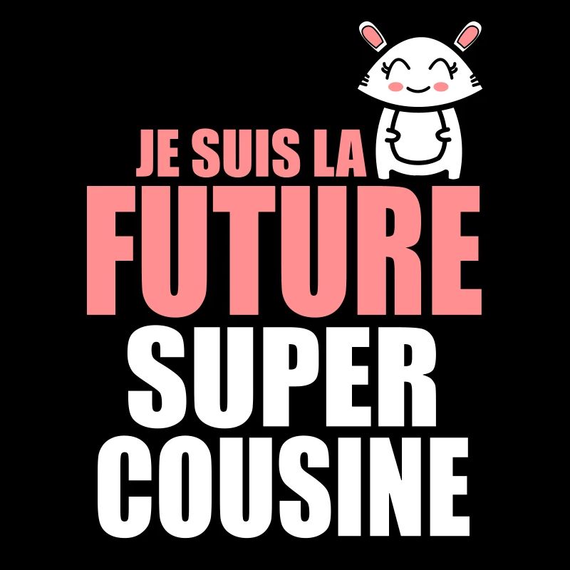 je suis la future super cousine