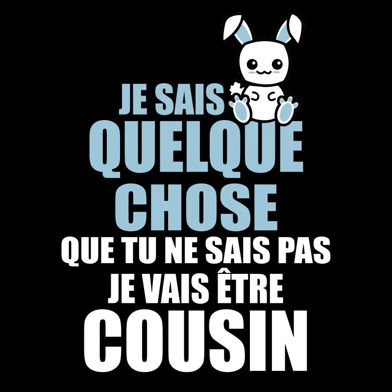 je vais être cousin