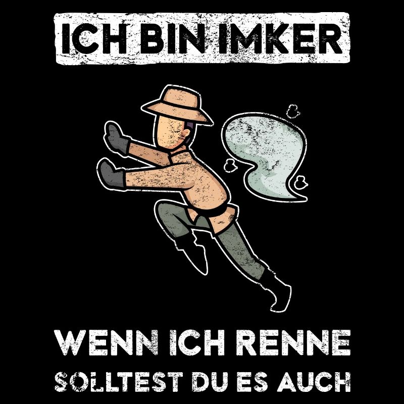 Ich bin Imker. Wenn ich renne, solltest du es auch