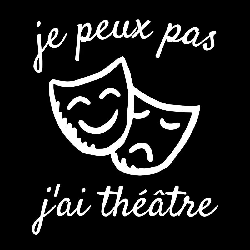 je peux pas j ai théâtre
