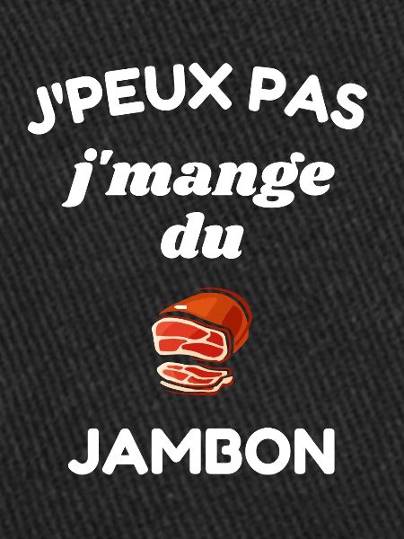 J'peux pas j'mange du jambon