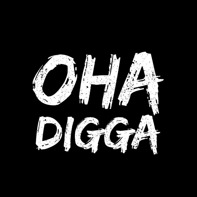 Oha Digga Lustiger Spruch Geschenk Fetter Insider