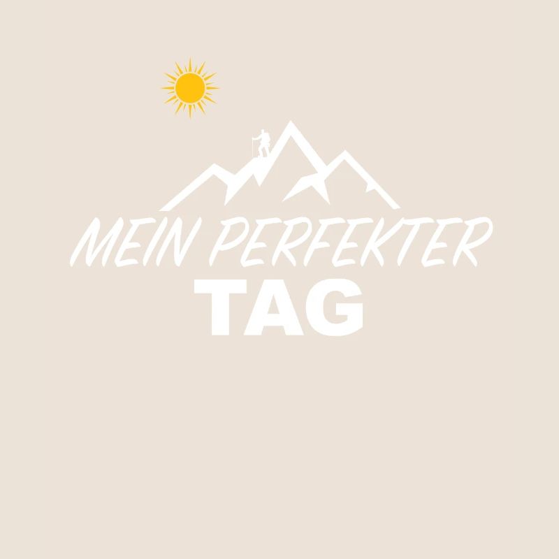 Perfekter Tag Wanderspruch Bergwanderer