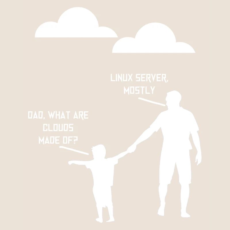 Dad What Are Clouds Made Of, Linux Servers Mostly3
